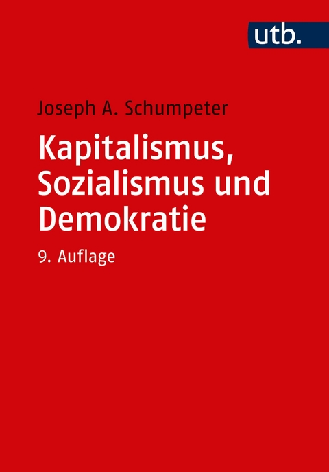 Kapitalismus, Sozialismus und Demokratie - Joseph A. Schumpeter