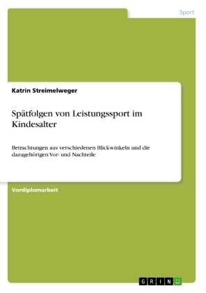 SpÃ¤tfolgen von Leistungssport im Kindesalter - Katrin Streimelweger