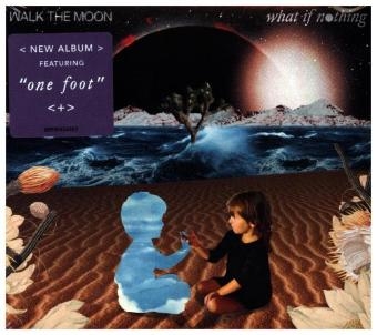 What If Nothing, 1 Audio-CD -  Walk the Moon