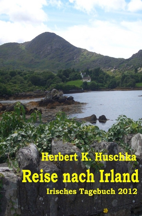 Reise nach Irland - Herbert K. Huschka