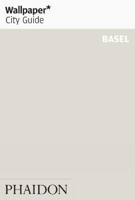 Wallpaper* City Guide Basel 2012 -  Wallpaper*