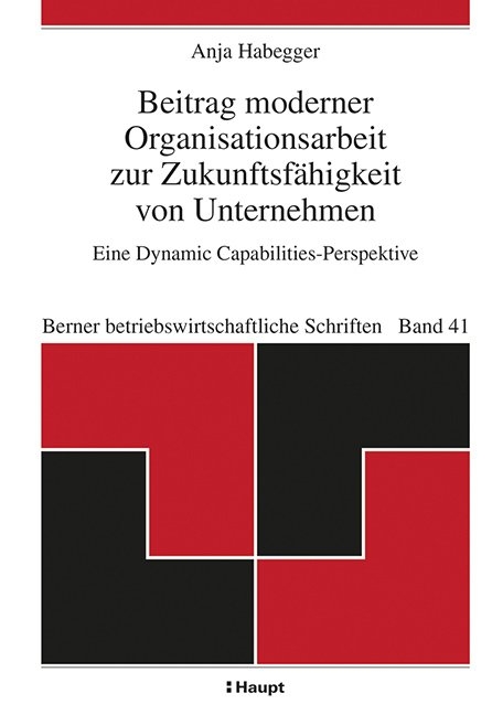 Beitrag moderner Organisationsarbeit zur Zukunftsfähigkeit von Unternehmen - Anja Habegger