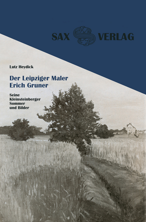 Der Leipziger Maler Erich Gruner - Lutz Heydick