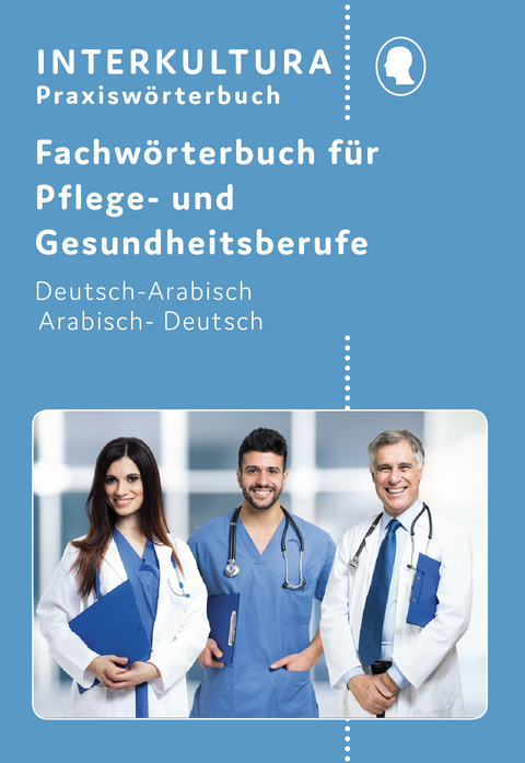 Kompaktwörterbuch für Altenpflege / Interkultura Kompaktwörterbuch für Altenpflege / Fachwörterbuch für Pflege- und Gesundheitsberufe