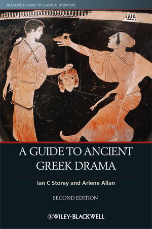 A Guide to Ancient Greek Drama - Ian C. Storey, Arlene Allan