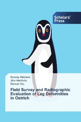 Field Survey and Radiographic Evaluation of Leg Deformities in Ostrich - Sunday Maidawa, Jide Hambolu, Samuel Ojo