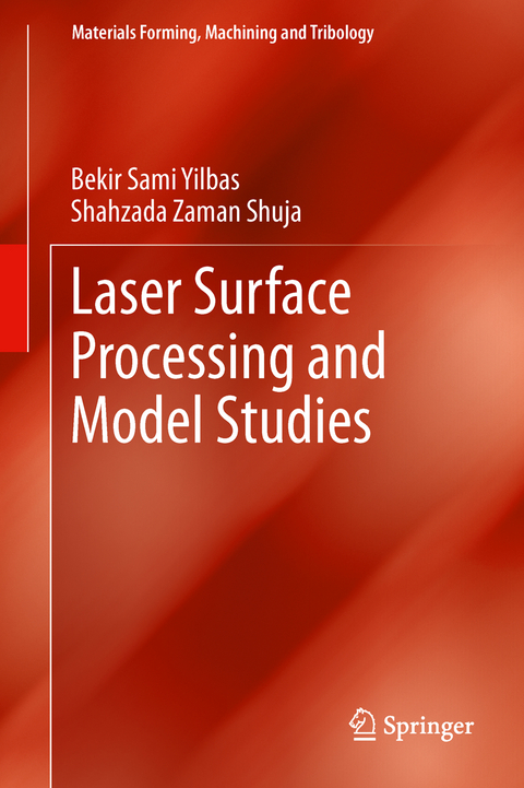 Laser Surface Processing and Model Studies - Bekir Sami Yilbas, Shahzada Zaman Shuja