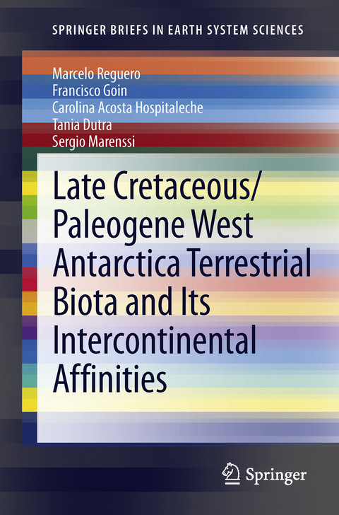 Late Cretaceous/Paleogene West Antarctica Terrestrial Biota and its Intercontinental Affinities - Marcelo Reguero, Francisco Goin, Carolina Acosta Hospitaleche, Tania Dutra, Sergio Marenssi