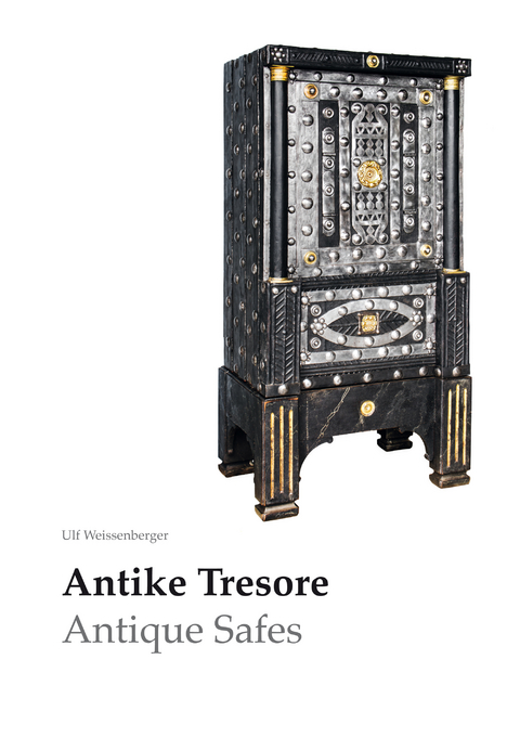 Antike Tresore / Antique Safes - Ulf Weissenberger