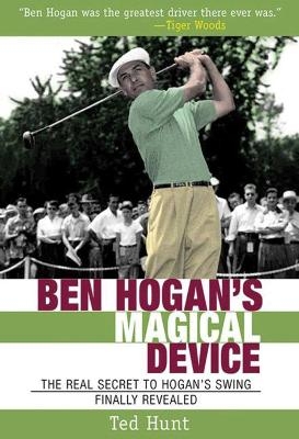 Ben Hogan's Magical Device - Ted Hunt