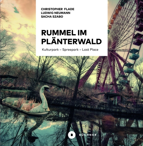 Rummel im Plänterwald - Christopher Flade, Ludwig Neumann, Sacha Szabo