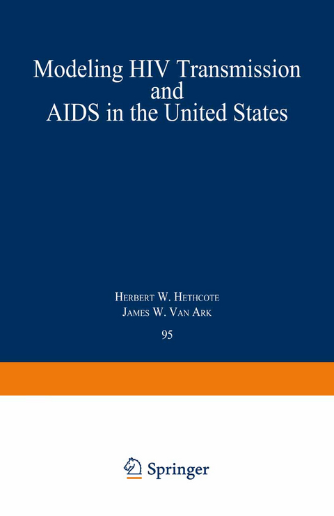 Modeling HIV Transmission and AIDS in the United States - Herbert W. Hethcote, James W. Van Ark