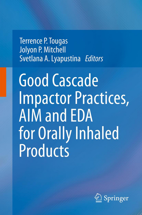 Good Cascade Impactor Practices, AIM and EDA for Orally Inhaled Products - 