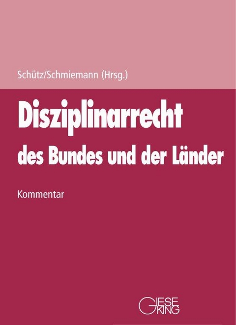 Disziplinarrecht des Bundes und der Länder - Erwin Schütz, Klaus Schmiemann