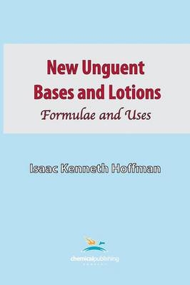 New Unguent Bases and Lotions - Isaac Kenneth Hoffman