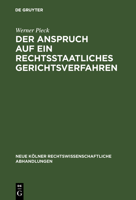 Der Anspruch auf ein rechtsstaatliches Gerichtsverfahren - Werner Pieck