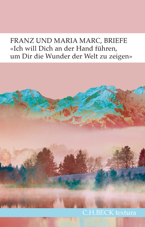 'Ich will Dich an der Hand führen, um Dir die Wunder der Welt zu zeigen...' - Franz Marc, Maria Marc