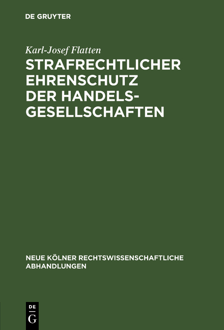 Strafrechtlicher Ehrenschutz der Handelsgesellschaften - Karl-Josef Flatten