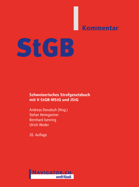 StGB Kommentar - Stefan Heimgartner, Bernhard Isenring, Ulrich Weder