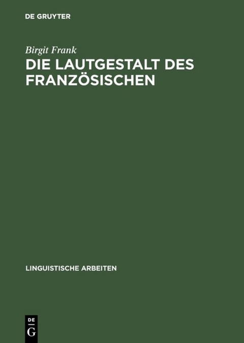 Die Lautgestalt des Französischen - Birgit Frank