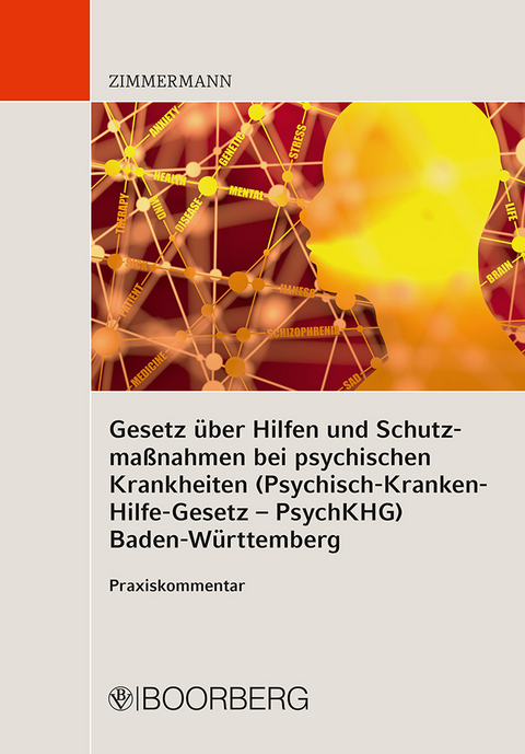 Gesetz über Hilfen und Schutzmaßnahmen bei psychischen Krankheiten (Psychisch-Kranken-Hilfe-Gesetz - PsychKHG) Baden-Württemberg - Walter Zimmermann