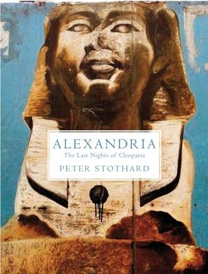 Alexandria - Peter Stothard