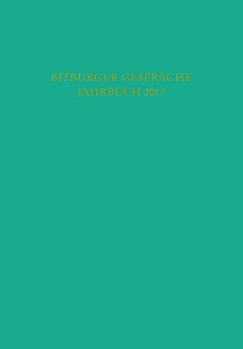 Bitburger Gespräche Jahrbuch 2017 - 