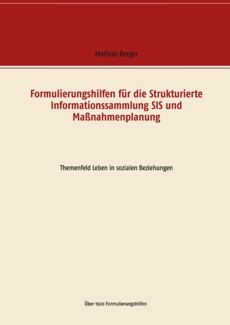 Formulierungshilfen für die Strukturierte Informationssammlung SIS und Maßnahmenplanung - Mathias Berger