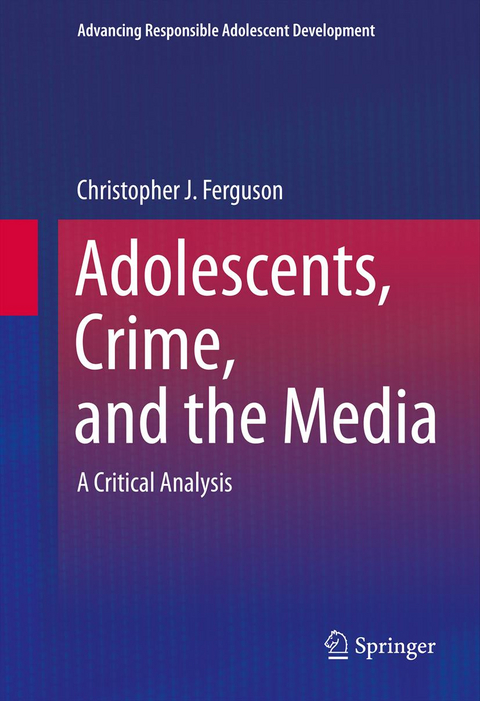 Adolescents, Crime, and the Media - Christopher J Ferguson