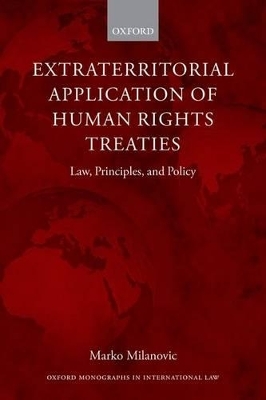 Extraterritorial Application of Human Rights Treaties - Marko Milanovic