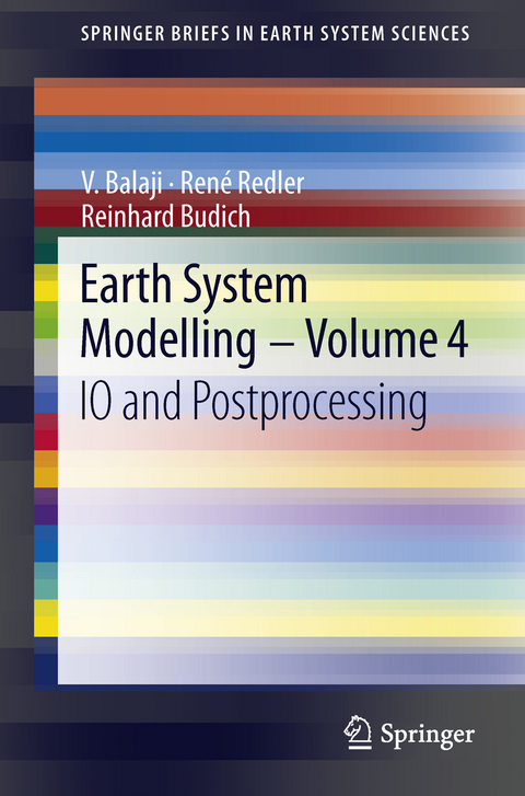 Earth System Modelling - Volume 4 - V. Balaji, René Redler, Reinhard Budich