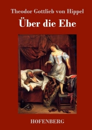 Über die Ehe - Theodor Gottlieb Von Hippel