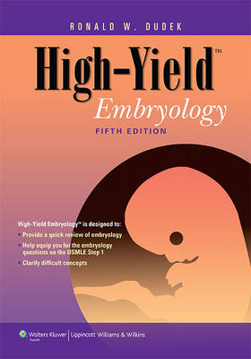 High-Yield Embryology - Dr. Ronald W. Dudek