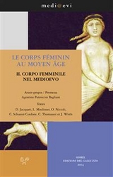 Le corps féminin au Moyen Age / Il corpo femminile nel Medioevo - Danielle Jacquart, Laurence Moulinier, Ottavia Niccoli, Agostino Paravicini Bagliani, Caroline Schuster Cordone, Claude Thomasset, Jean Wirth