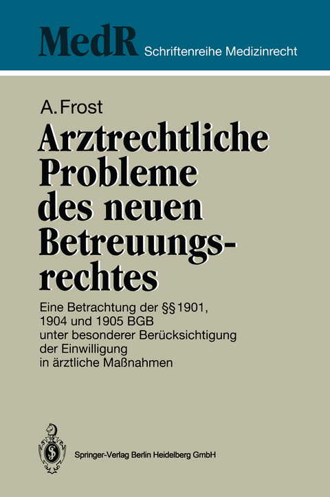 Arztrechtliche Probleme des neuen Betreuungsrechtes - Andreas Frost