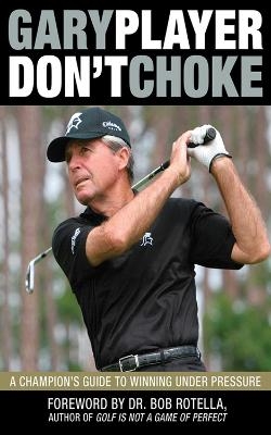 Don't Choke - Gary Player