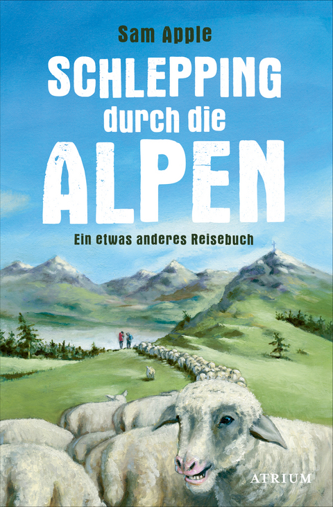 Schlepping durch die Alpen - Sam Apple