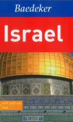 Israel Baedeker Travel Guide - Martin Beck, Robert B Fishman, Otto Gartner, Annekathrin Kleefeld, Wolfgang Liebermann