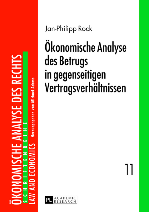 Ökonomische Analyse des Betrugs in gegenseitigen Vertragsverhältnissen - Jan-Philipp Rock