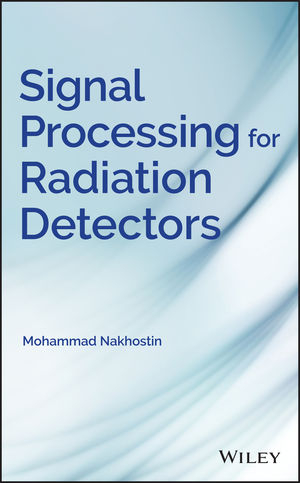 Signal Processing for Radiation Detectors - Mohammad Nakhostin