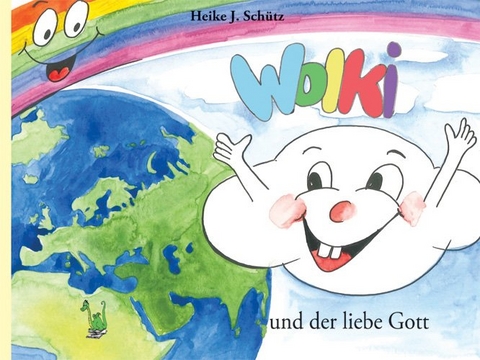 Wolki und der liebe Gott - Heike J. Schütz