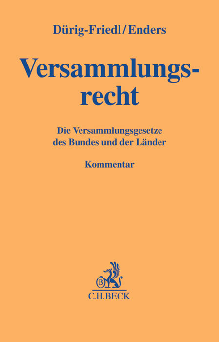 Versammlungsrecht - Cornelia Dürig-Friedl, Christoph Enders