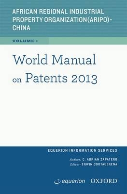 World Manual on Patents -  Equerion Information Services Corporation, C. Adrian Zapatero