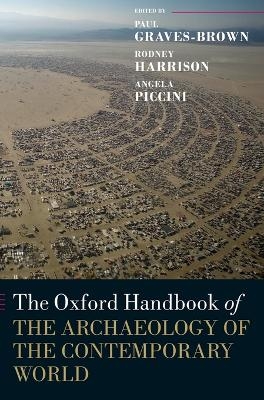 The Oxford Handbook of the Archaeology of the Contemporary World - 