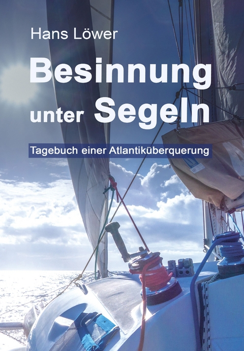 Besinnung unter Segeln - Hans Löwer