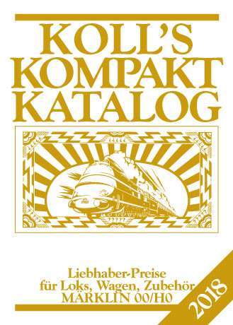 Koll's Kompaktkatalog Märklin 00/H0 2018 - Joachim Koll