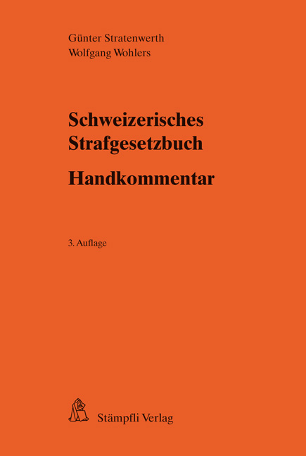 Schweizerisches Strafgesetzbuch - Günter Stratenwerth, Wolfgang Wohlers