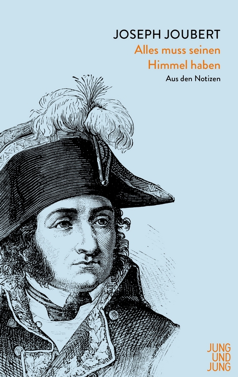 Alles muss seinen Himmel haben - Joseph Joubert