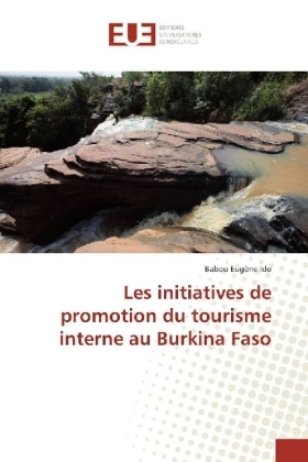 Les initiatives de promotion du tourisme interne au Burkina Faso - Babou Eugene Ido