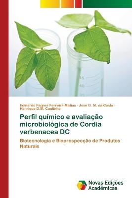 Perfil químico e avaliação microbiológica de Cordia verbenacea DC - Edinardo Fagner Ferreira Matias, José G M Da Costa, Henrique D M Coutinho